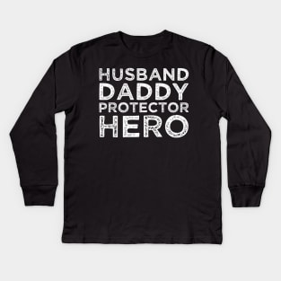 Husband Daddy Protector Hero Kids Long Sleeve T-Shirt